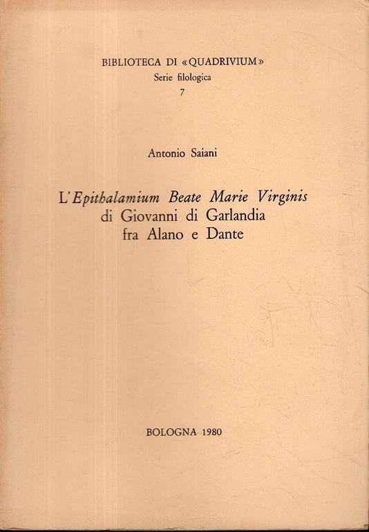 L' Epithalamium Beate Marie Virginis di Giovanni di Garlandia fra Ala - Antonio Saiani - copertina