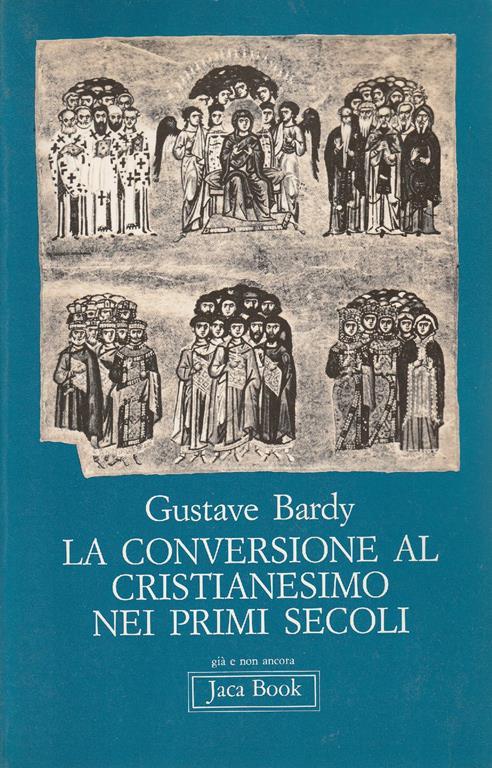 La conversione al cristianesimo nei primi secoli - Gustave Bardy - copertina