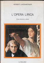 L' opera lirica. Musa bizzarra e altera