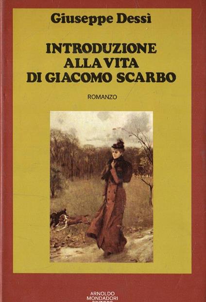 Autografato! Introduzione alla vita di Giacomo Scarbo - Giuseppe Dessì - copertina