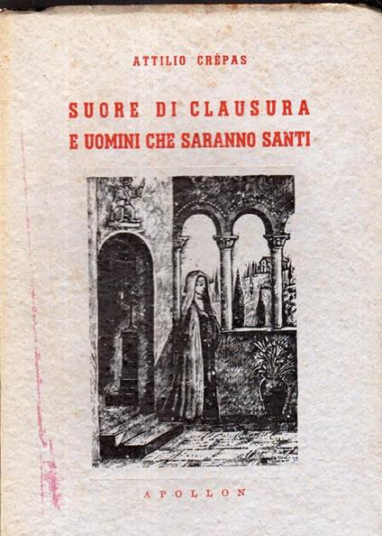 Suore di clausura e uomini che saranno santi - Attilio Chèpas - copertina