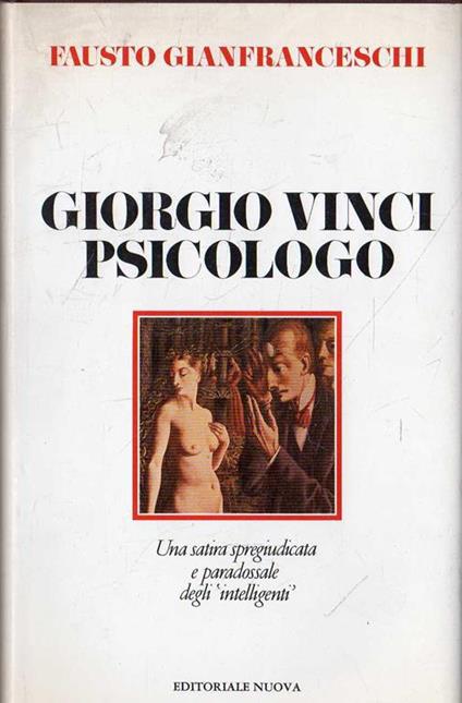 Autografato! Giorgio Vinci psicologo. Una satira spregiudicata e paradossale degli "intelligenti" - Fausto Gianfranceschi - copertina