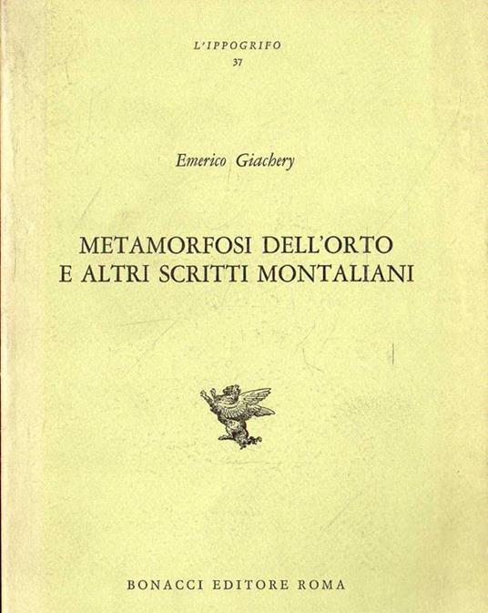 Metamorfosi dell'orto e altri scritti montaliani - Emerico Giachery - copertina