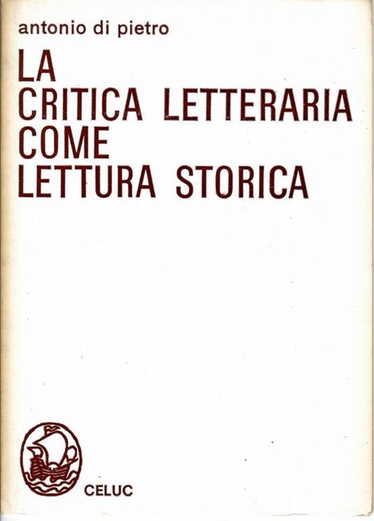 La critica letteraria come lettura storica - Antonio Di Pietro - copertina
