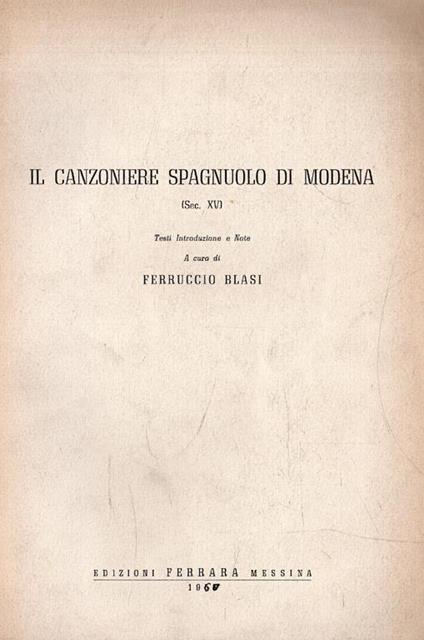 Autografato! Il Canzoniere Spagnuolo di Modena (Sec. XV) - Ferruccio Blasi - copertina