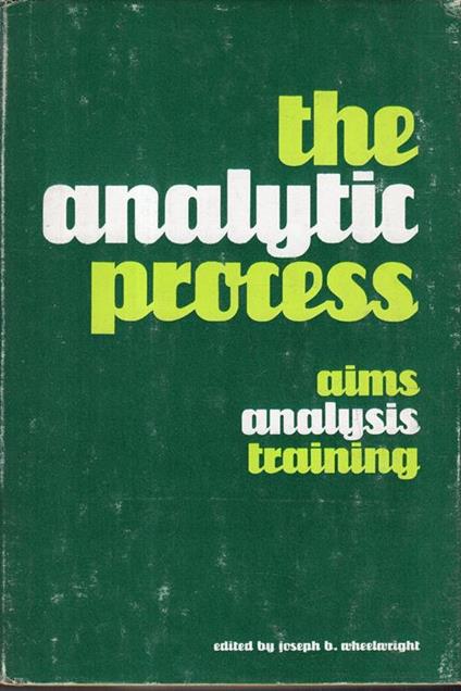 The Analytic Process: Aims, Analysis, Training - copertina