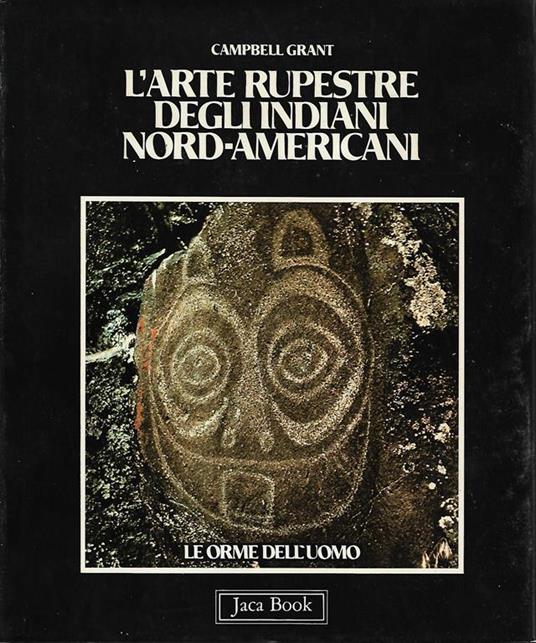 L' arte rupestre degli indiani Nord-americani - Campbell Grant - copertina