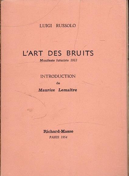 L' Art des Bruits. Manifestefuturiste 1913 - Luigi Russolo - copertina