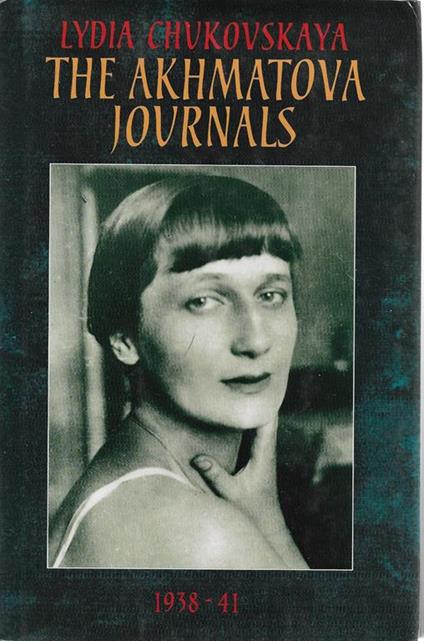 The Akhmatova Journals Volume I 1938-41 - Lydia Chukovskaya - copertina