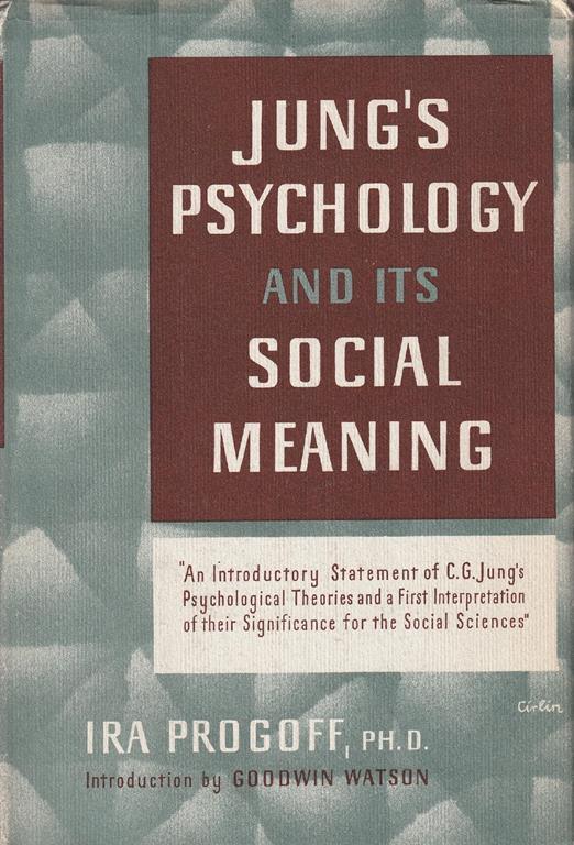 Jung's psychology and it's social meaning - Ira Progoff - copertina