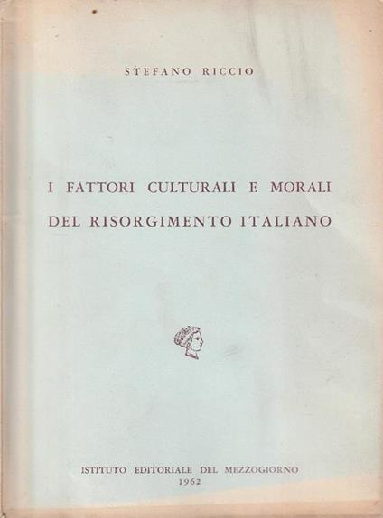 I fattori culturali e morali del risorgimento italiano - Sergio Riccio - copertina