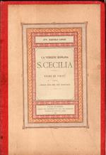 La Vergine Romana S. Cecilia. Fiori di virtù colti dagli atti del suo martirio