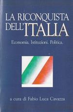 La riconquista dell'Italia : economia, istituzioni, politica