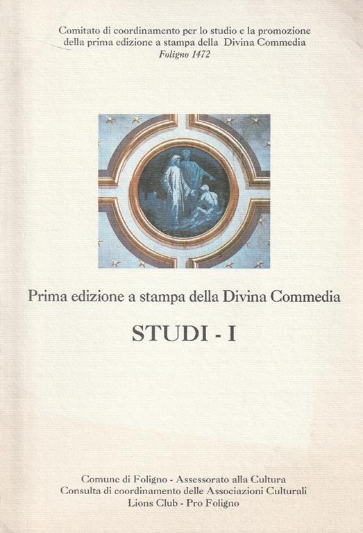 Prima edizione a stampa alla Divina Commedia: STUDI. I - Libro Usato -  Foligno - | IBS