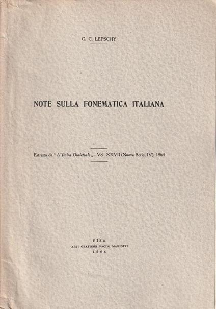 Note sulla fonetica italiana. Estratto da "L'Italia Dialettale" Vol XXVII (Nuova Serie, IV), 1964 - Giulio C. Lepschy - copertina