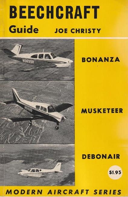 Beechcraft Guide: Bonanza Musketeer Debonair - Joe Christy - copertina