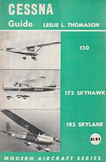 Cessna Guide: Cessna 150. 172-Skyhawk. 182 Skylane