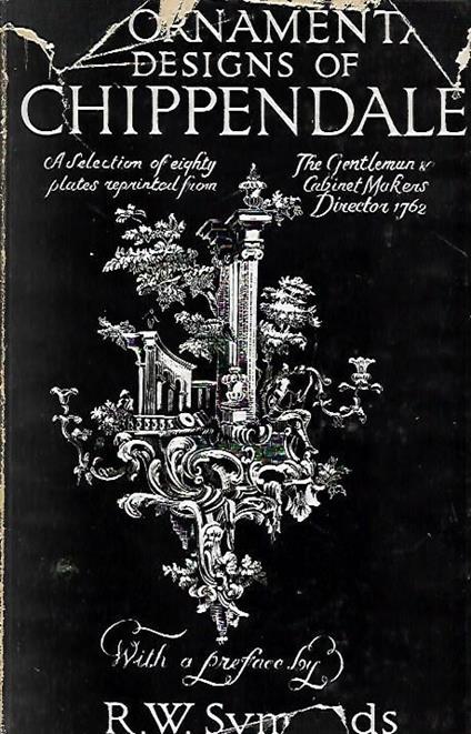 The ornamental designs of Chippendale - R. W. Symonds - copertina