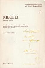 Autografato! Ribelli: dramma inedito. Introduzione, Bibliografia ragionata delle opere teatrali. Nota sui progetti e sulle opere teatrali perdute. Nota al testo