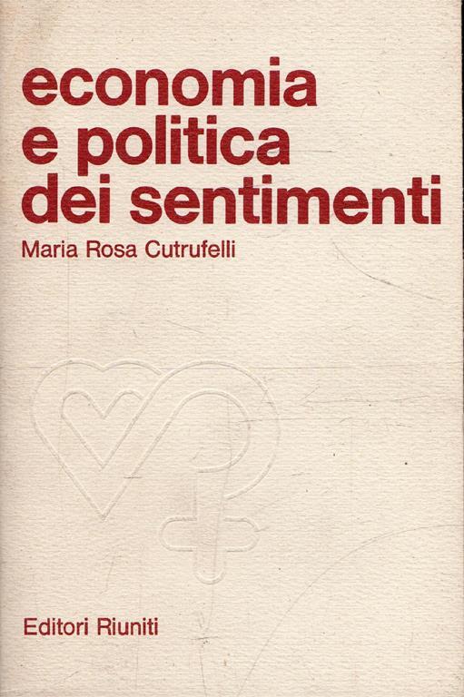 Economia e politica dei sentimenti - Maria Rosa Cutrufelli - copertina