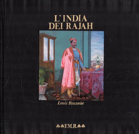 L' India Dei Rajah Fmr Franco Maria Ricci 1985 - Louis Rousselet - copertina