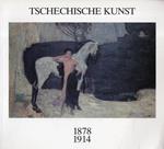 Tschechische Kunst 1878 - 1914. Auf dem Weg in die Moderne