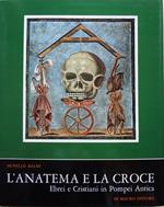 L' anatema e la croce. Ebrei e Cristiani in Pompei Antica