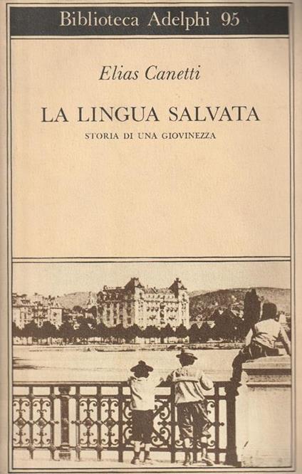 La lingua salvata: storia di una giovinezza - Elias Canetti - copertina