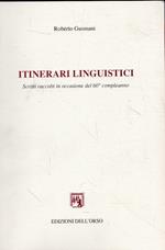 Gusmani, Roberto. Itinerari linguistici : scritti raccolti in occasione del 60° compleanno