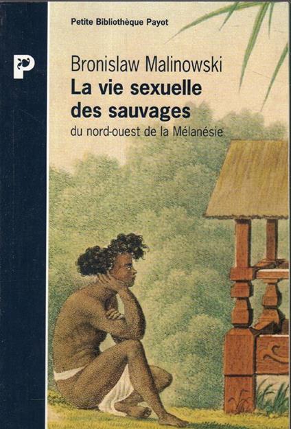 La vie sexuelle des sauvaghes: du nord-ouest - Bronislaw Malinowski - copertina