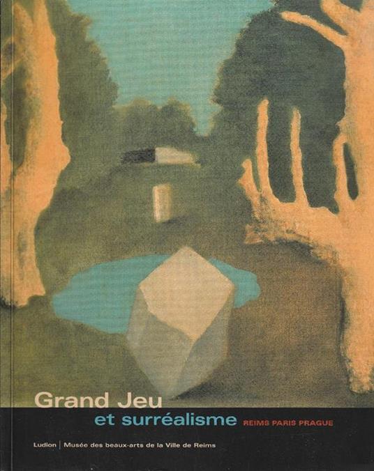 Grand Jeu et surréalisme: Reims Paris Prague - copertina