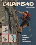 L' alpinismo. Tecnica e ambiente, storia e progetti