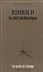 Rimbaud: la clef alchimique