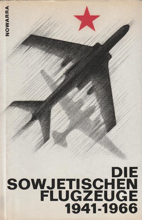 Die sowjetischen Flugzeuge 1941-1966 - Heinz J. Nowarra - copertina