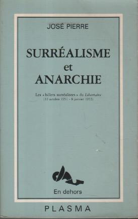 Surréalisme et anarchie: Les billets surréalistes du Libertaire (12 octobre 1951 - 8 janvier 1953) - José Pierre - copertina