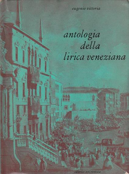 Antologia della lirica veneziana - Eugenio Vittoria - copertina