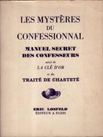 Les Mystères du Confessional. Manuel secret des confesseurs