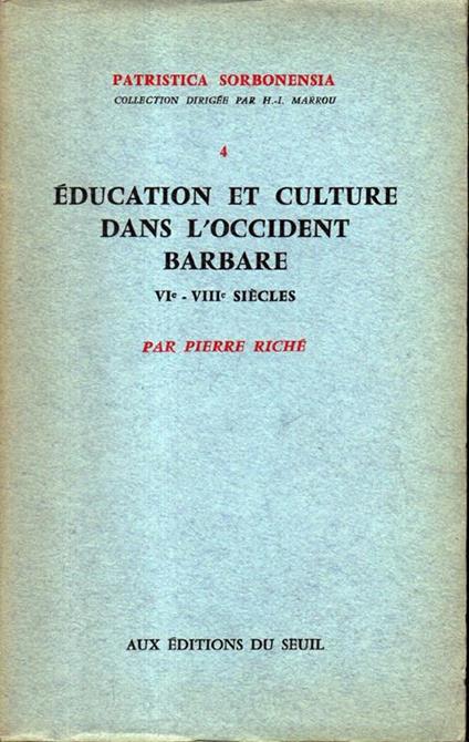 Education et culture dans l'Occidant barbare VI-VIII siècles - Pierre Riché - copertina