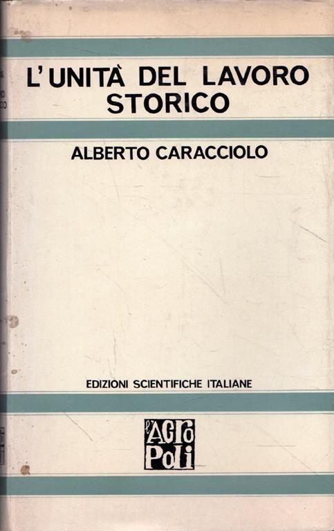 L' unità del lavoro storico - Alberto Caracciolo - copertina