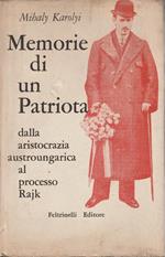 Memorie di un Patriota dalla aristocrazia austroungarica al processo Rajk