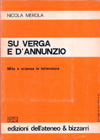 Su Verga e D'Annunzio. Mito e scienza in letteratura - Nicola Merola - copertina