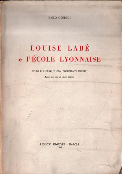 Louise Labé e l'école lyonnaise (studi e ricerche con documenti inediti) - copertina