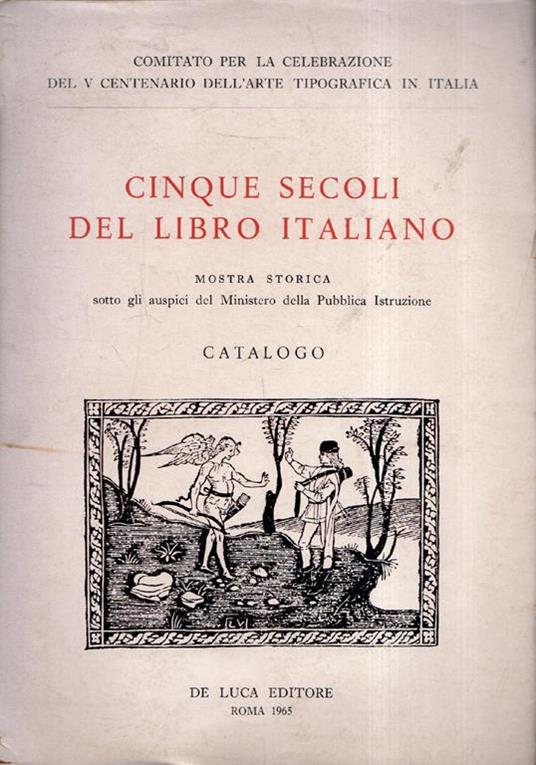 Cinque secoli del libro italiano: mostra storica, catalogo - copertina