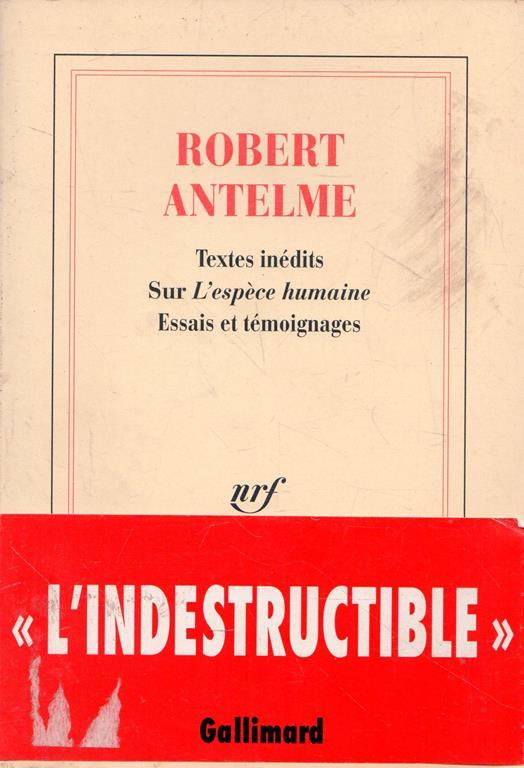 Textes inédits sur l'espèce humaine : essais et témoignages - Robert Antelme - copertina