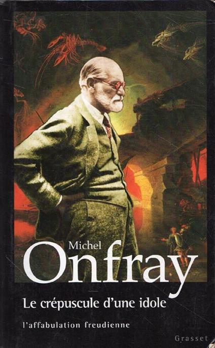 Le crépuscule d'une idole : l'affabulation freudienne - Michel Onfray - copertina