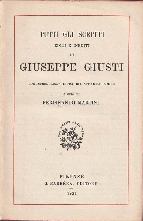 Tutti gli scritti aditi e inediti di Giuseppe Giusti - G. Giusti - copertina