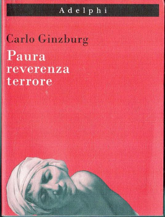Paura, reverenza, terrore : cinque saggi di iconografia politica - Carlo Ginzburg - copertina