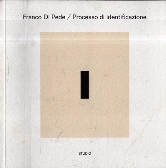 Franco Di Pede . Processo di identificazione - copertina