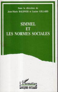 Simmel et les normes sociales : actes du colloque Simmel, penseur des normes sociales Paris, 16 et 17 décembre 1993 - Jean Marie - copertina