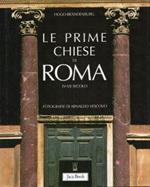 Le prime chiese di Roma : IV -VII secolo : l'inizio dell'architettura ecclesiastica occidentale